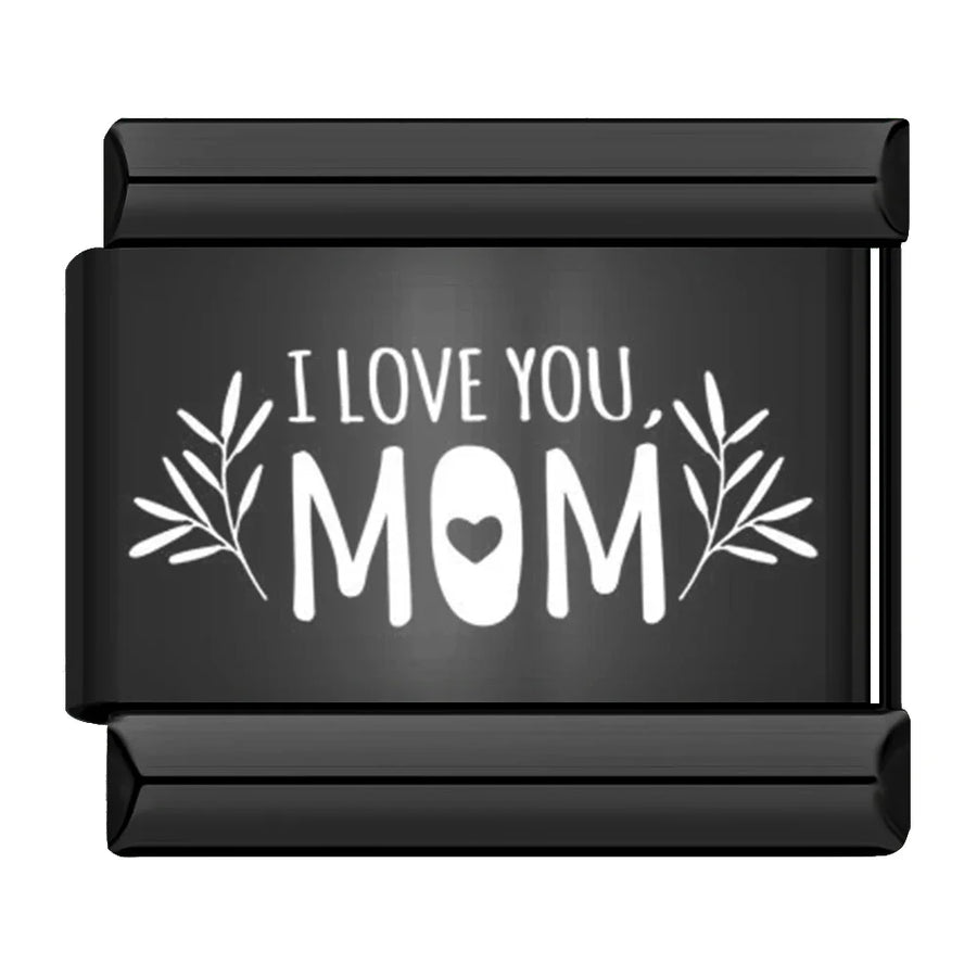 I Love You Mom