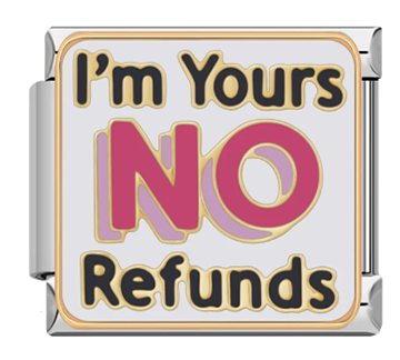 I'm Yours, No Refunds